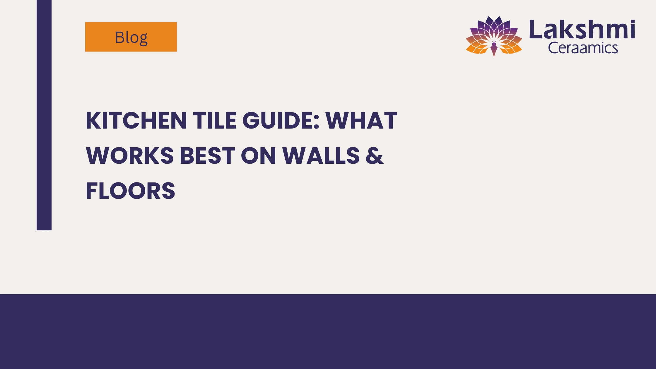 Kitchen Tile Guide: What Works Best on Walls & Floors