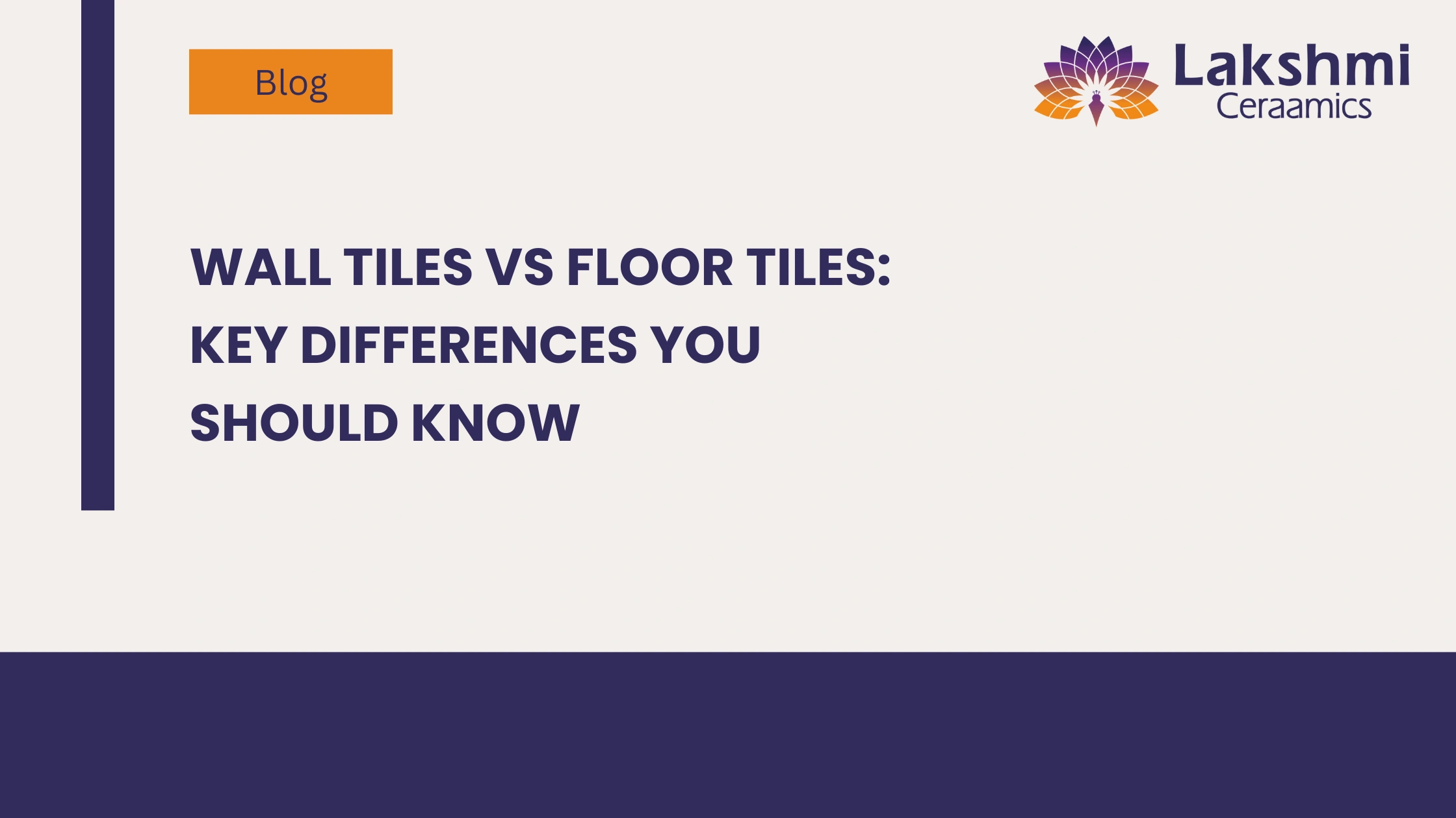 Wall Tiles vs Floor Tiles: Key Differences You Should Know
