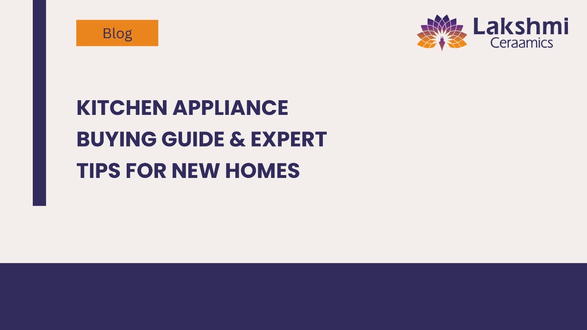 Kitchen Appliance Buying Guide & Expert Tips for New Homes