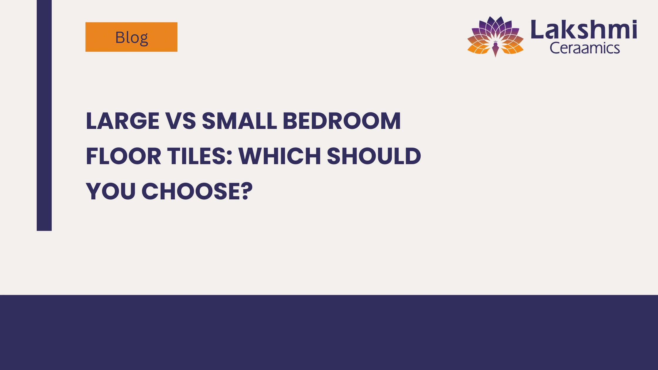 Large vs Small Bedroom Floor Tiles: Which Should You Choose?