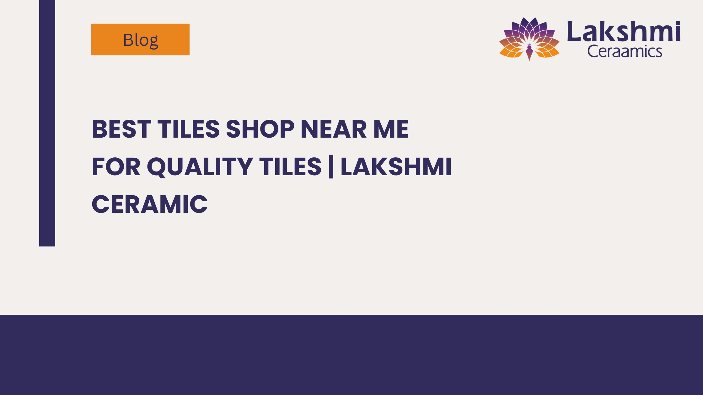 Best Tiles Shop Near Me for Quality Tiles | Lakshmi Ceramic