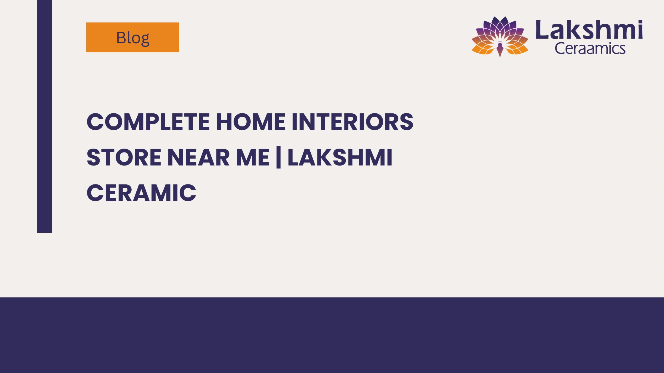 Complete Home Interiors Store Near Me | Lakshmi Ceramic